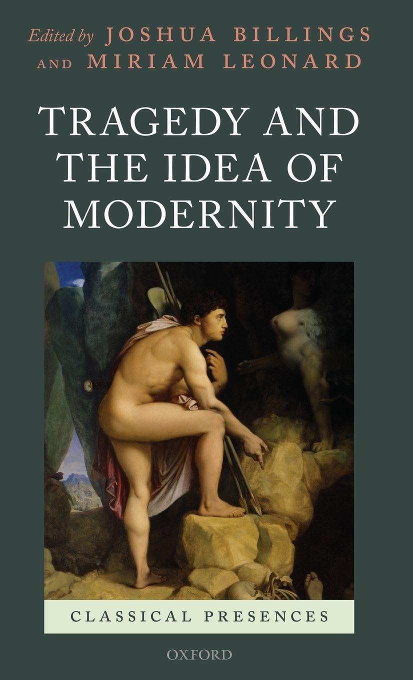 TRAGEDY & THE IDEA OF MODERNITY CLPR C Philosophy