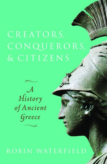 Creators, Conquerors, and Citizens: A History of Ancient Greece book