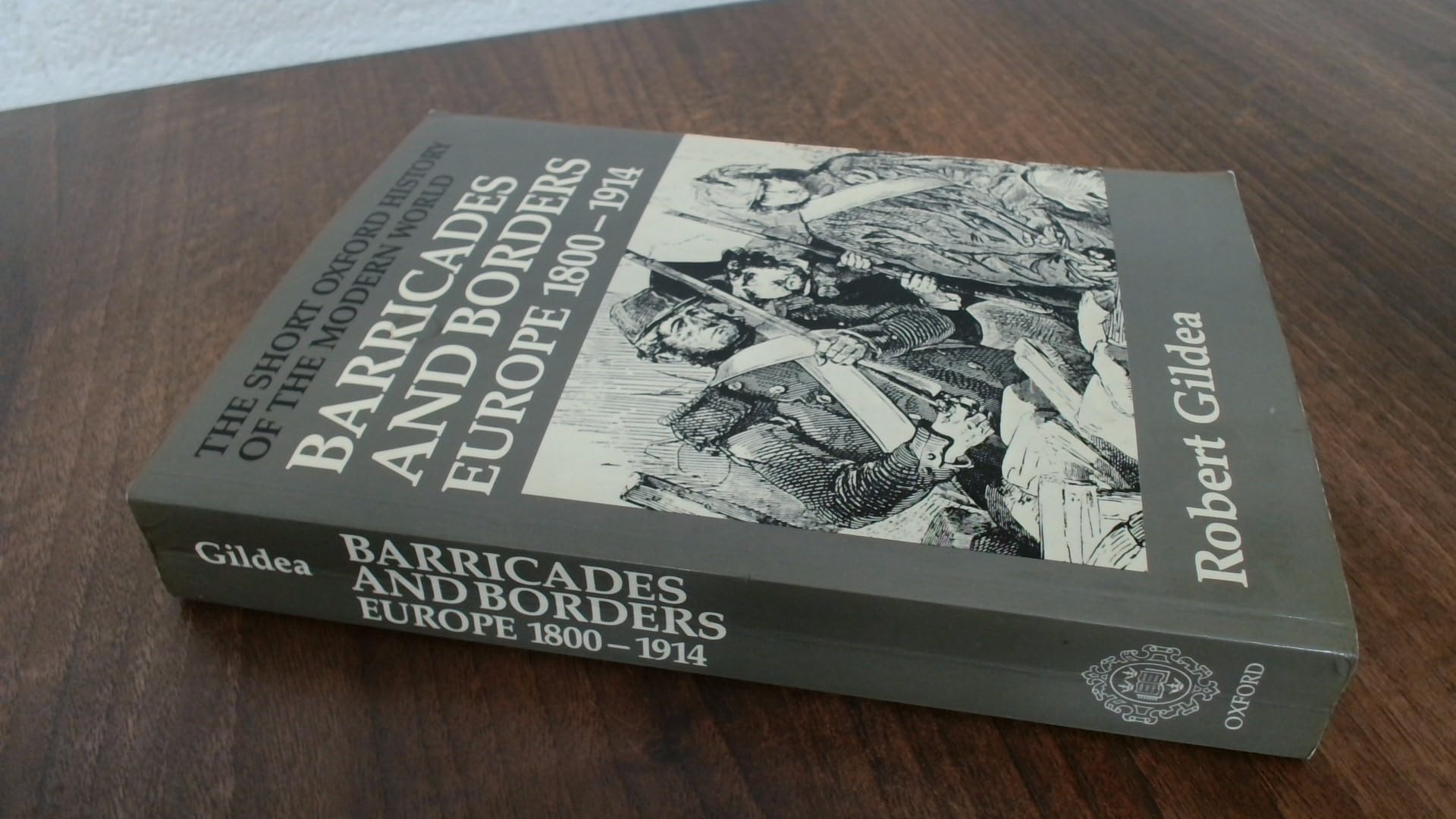 Barricades and Borders: Europe, 1800-1914 (Short Oxford History of the Modern World) Politics & History