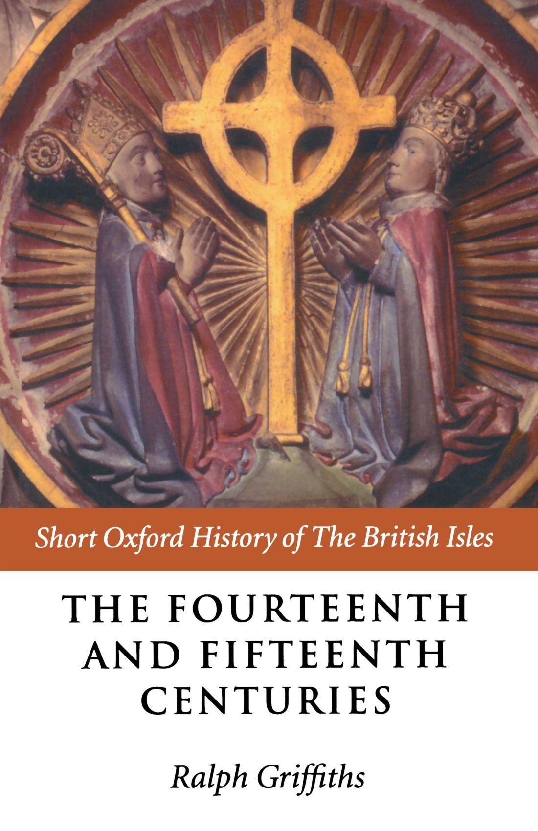 The Fourteenth And Fifteenth Centuries (Short Oxford History Of The British Isles) book