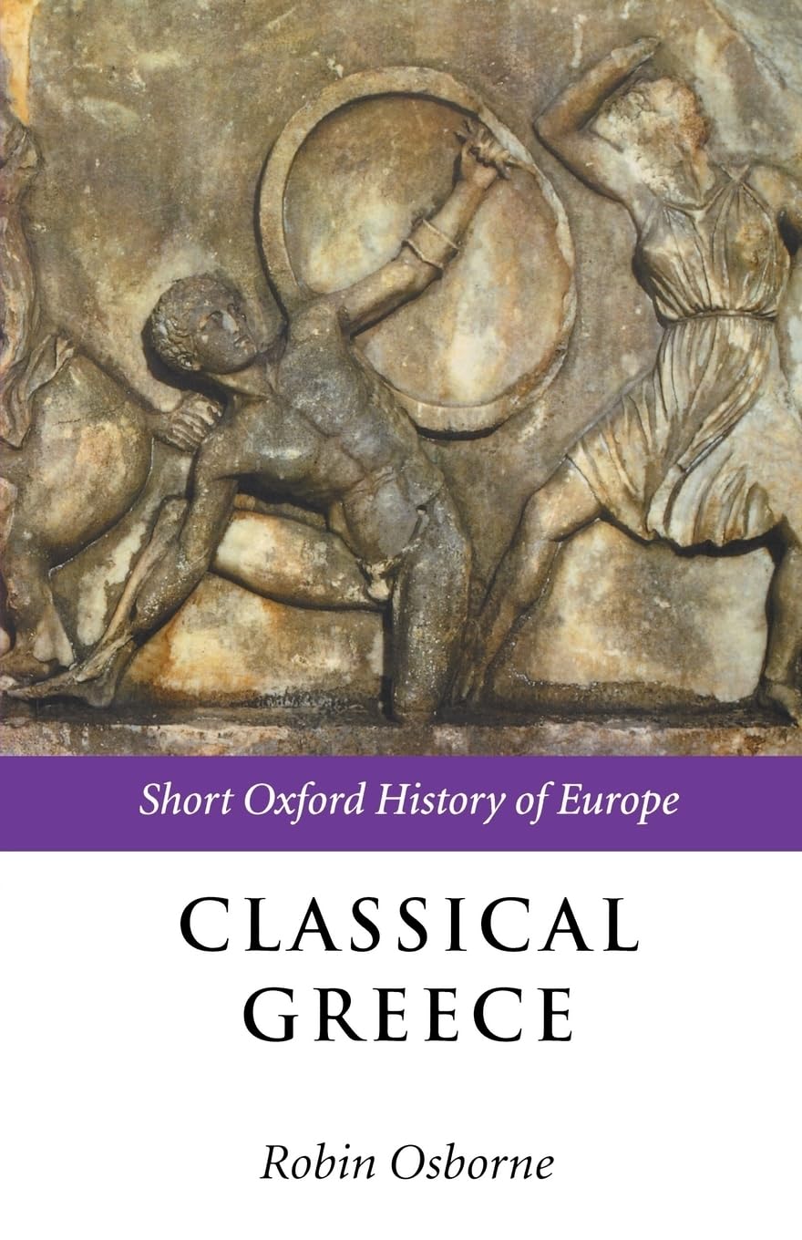 Classical Greece: Short Oxford History of Europe book