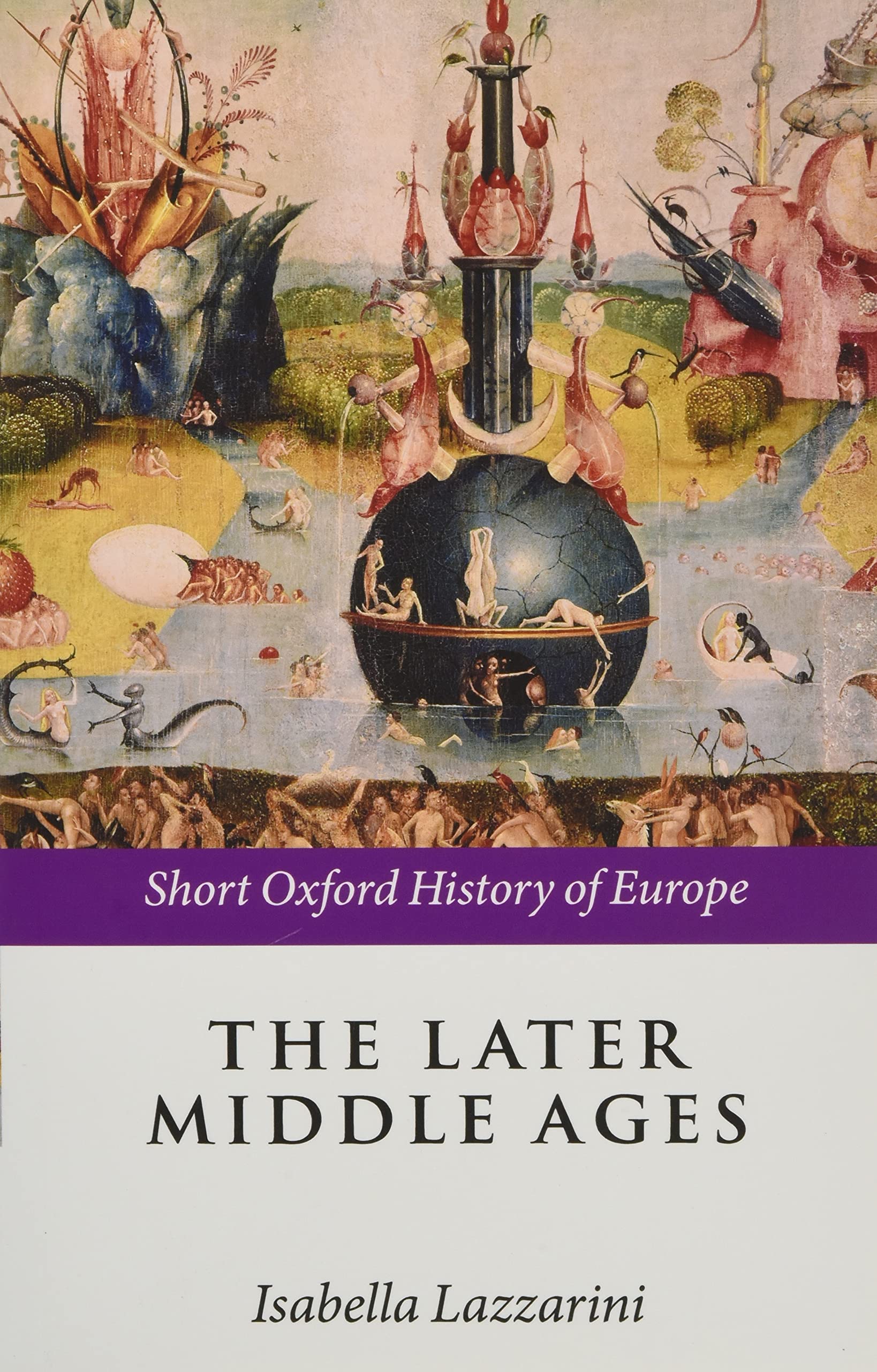 The Later Middle Ages (The Short Oxford History of Europe) Politics & History