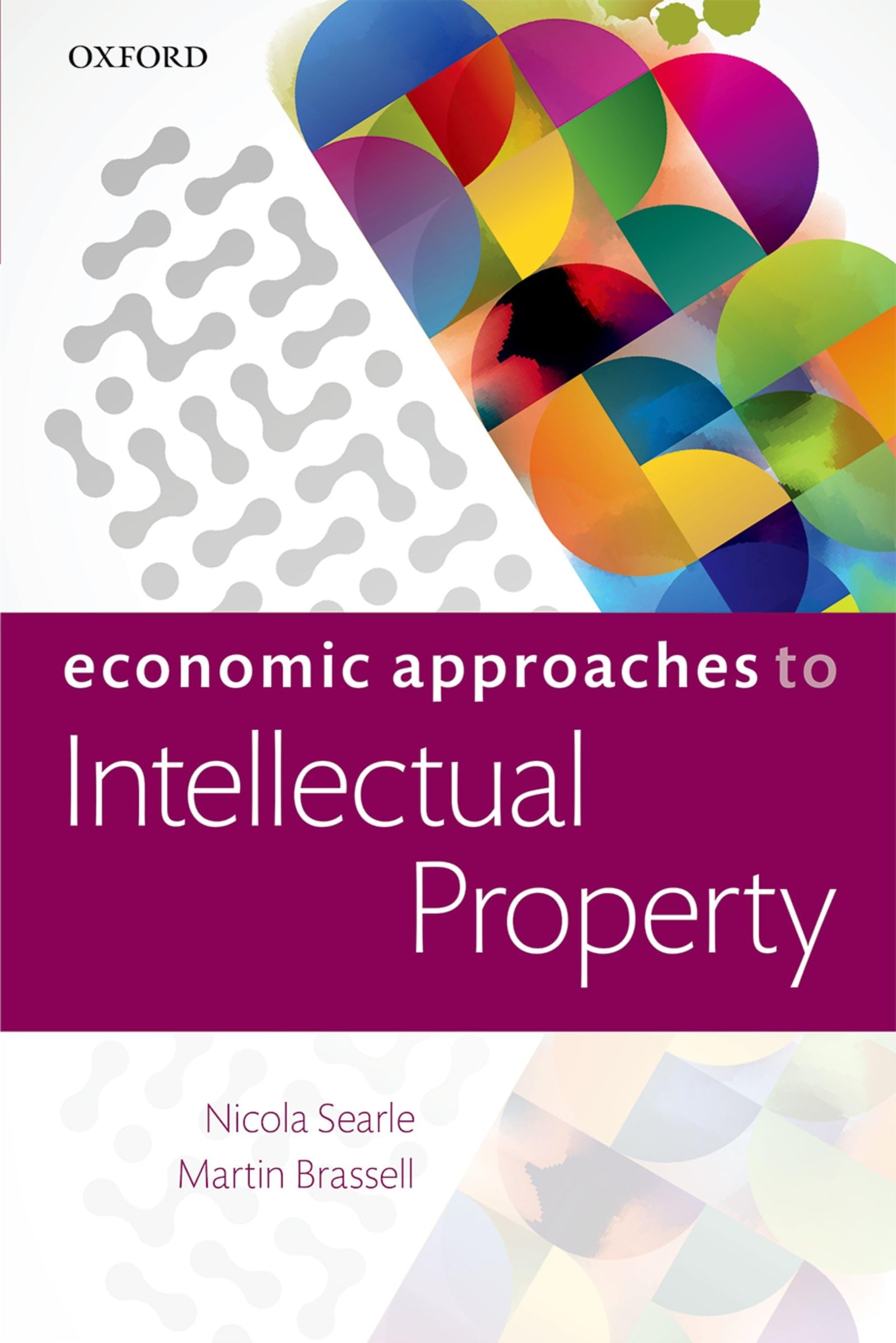 Economic Approaches to Intellectual Property Law