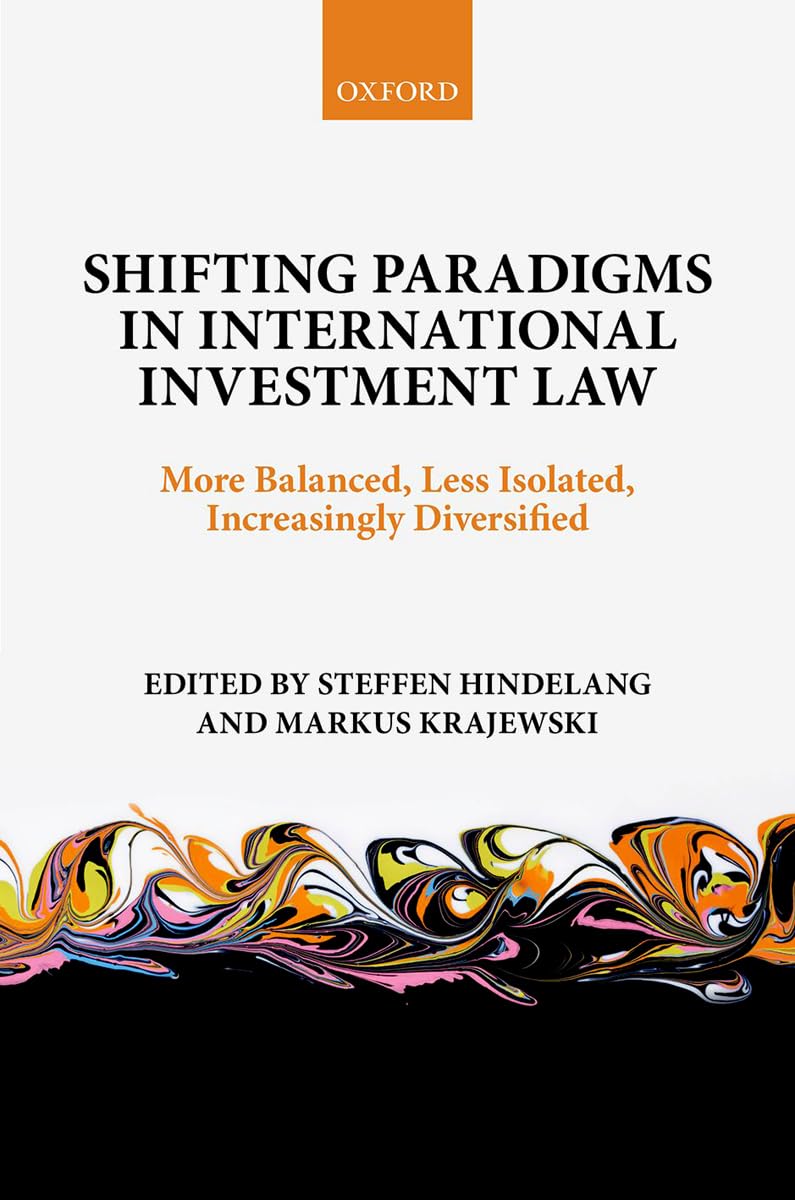 Shifting Paradigms in International Investment Law Law