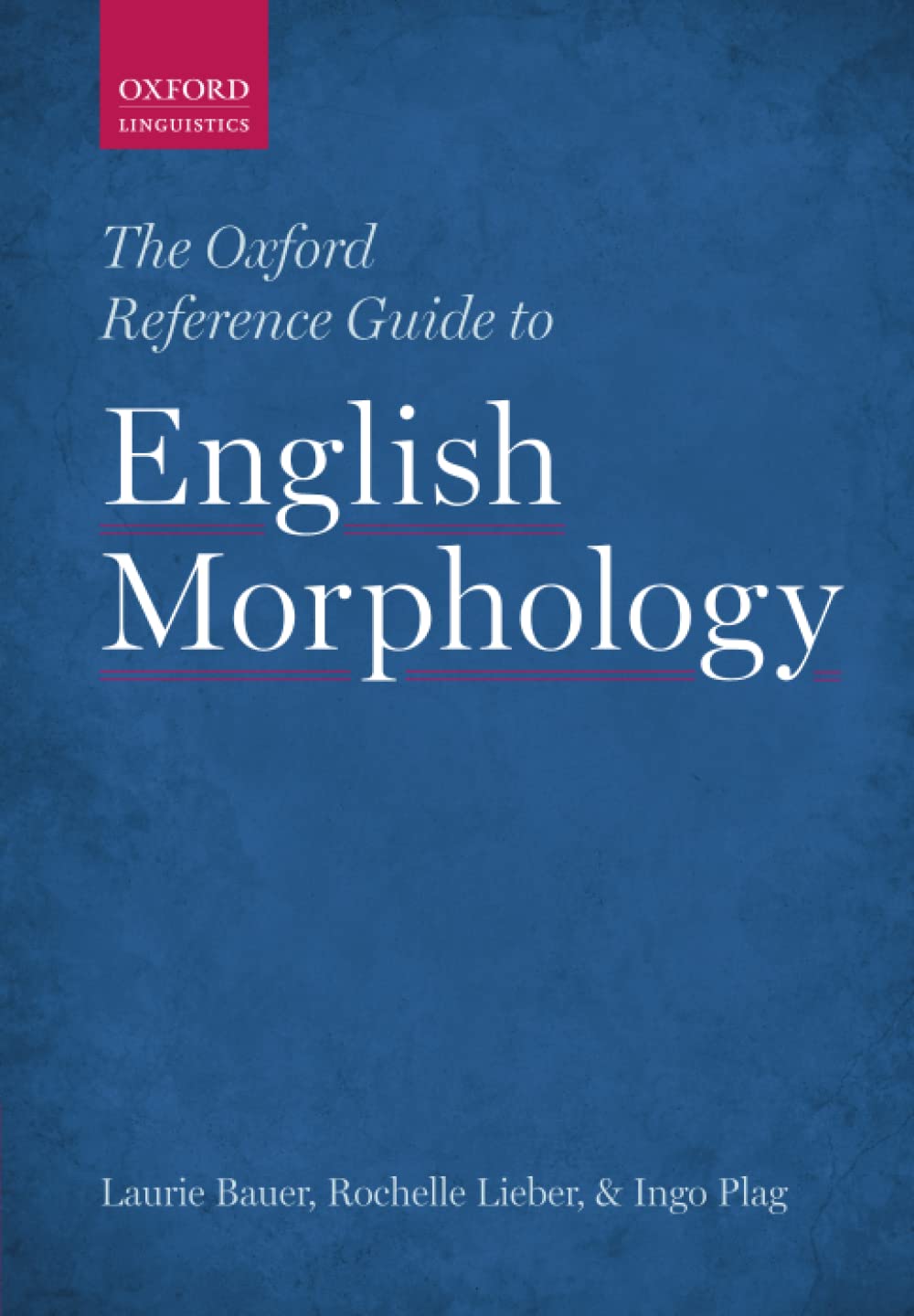 OXF REF GUIDE ENGLISH MORPHOLOGY P (Oxford Linguistics) Social Sciences