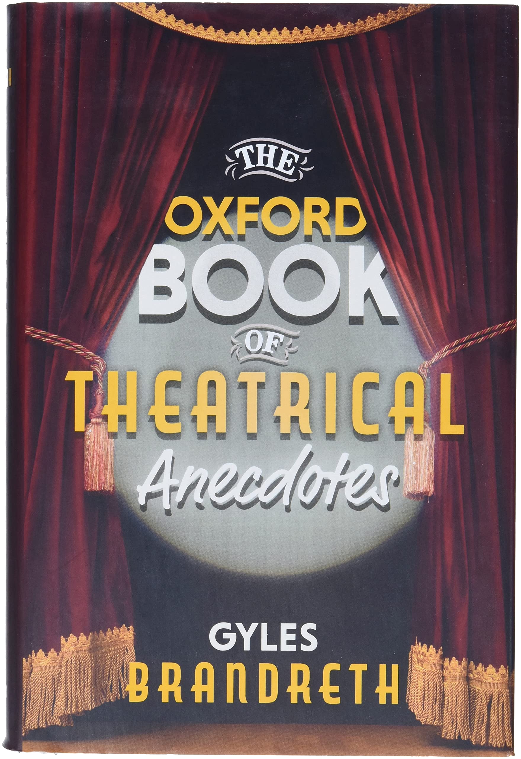 The Oxford Book of Theatrical Anecdotes General education