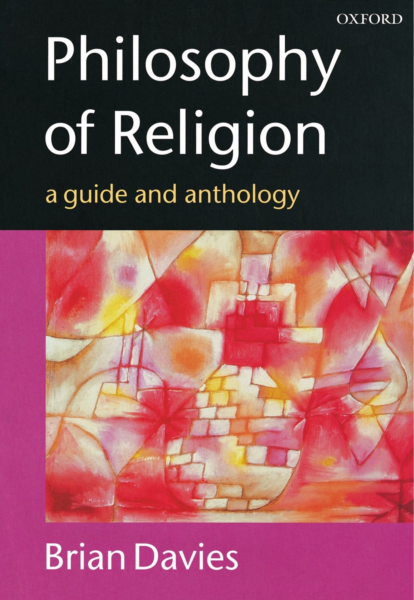 Philosophy of Religion: A Guide and Anthology Philosophy