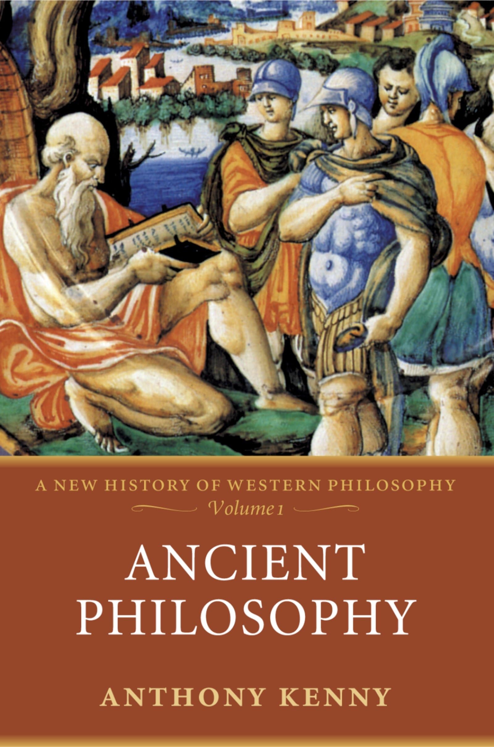 Ancient Philosophy: A New History of Western Philosophy Volume 1 Philosophy