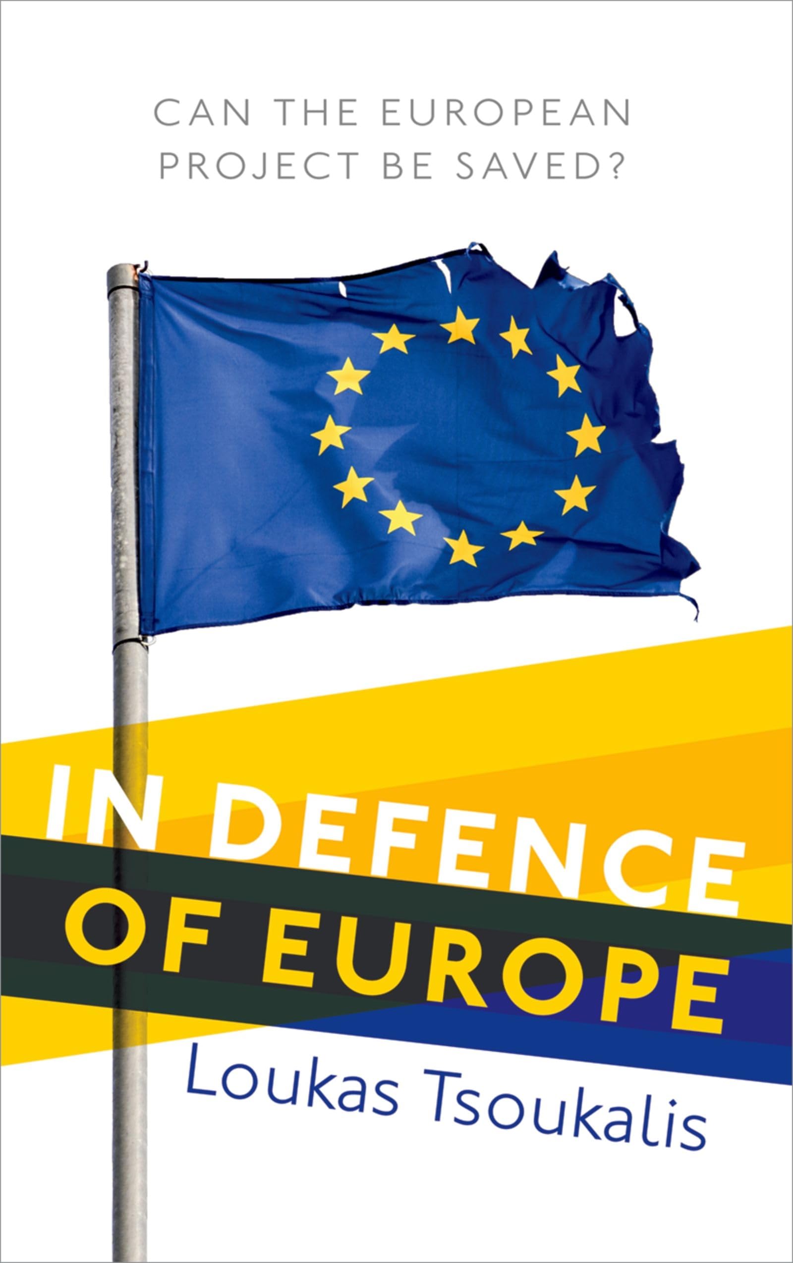 In Defence of Europe: Can the European Project Be Saved? book