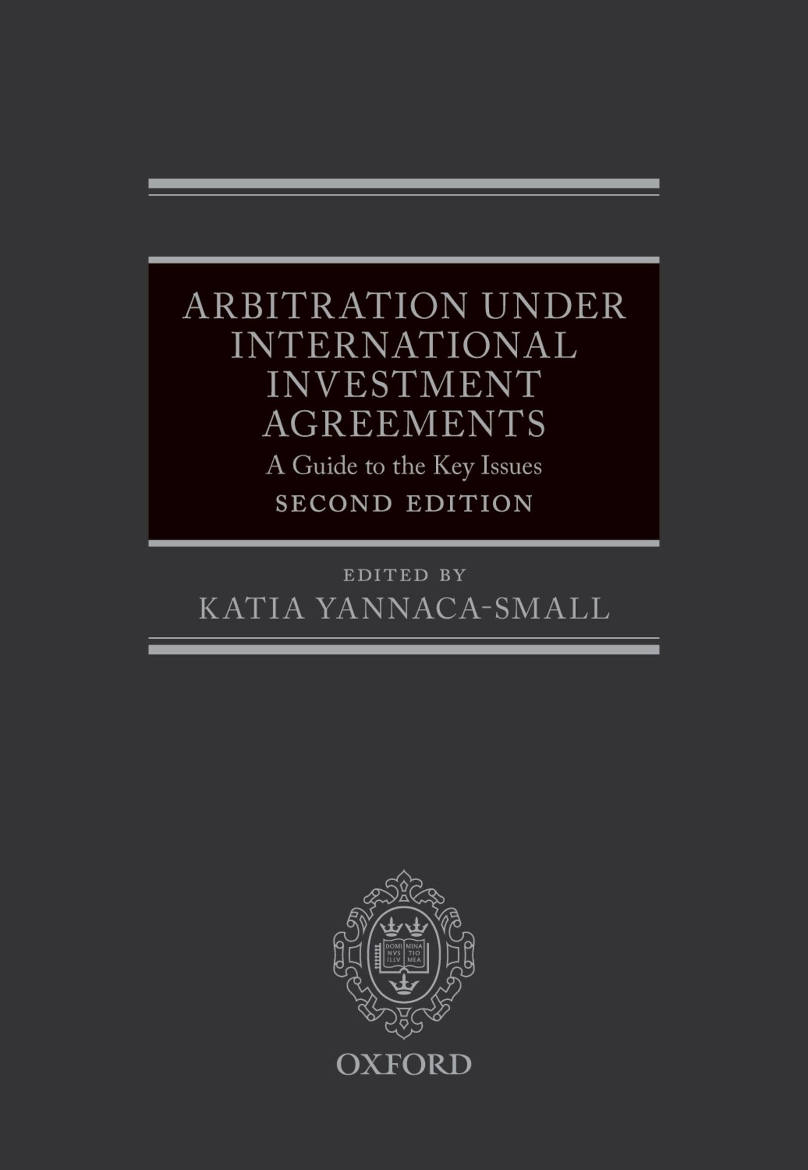 Arbitration Under International Investment Agreements: A Guide to the Key Issues Law