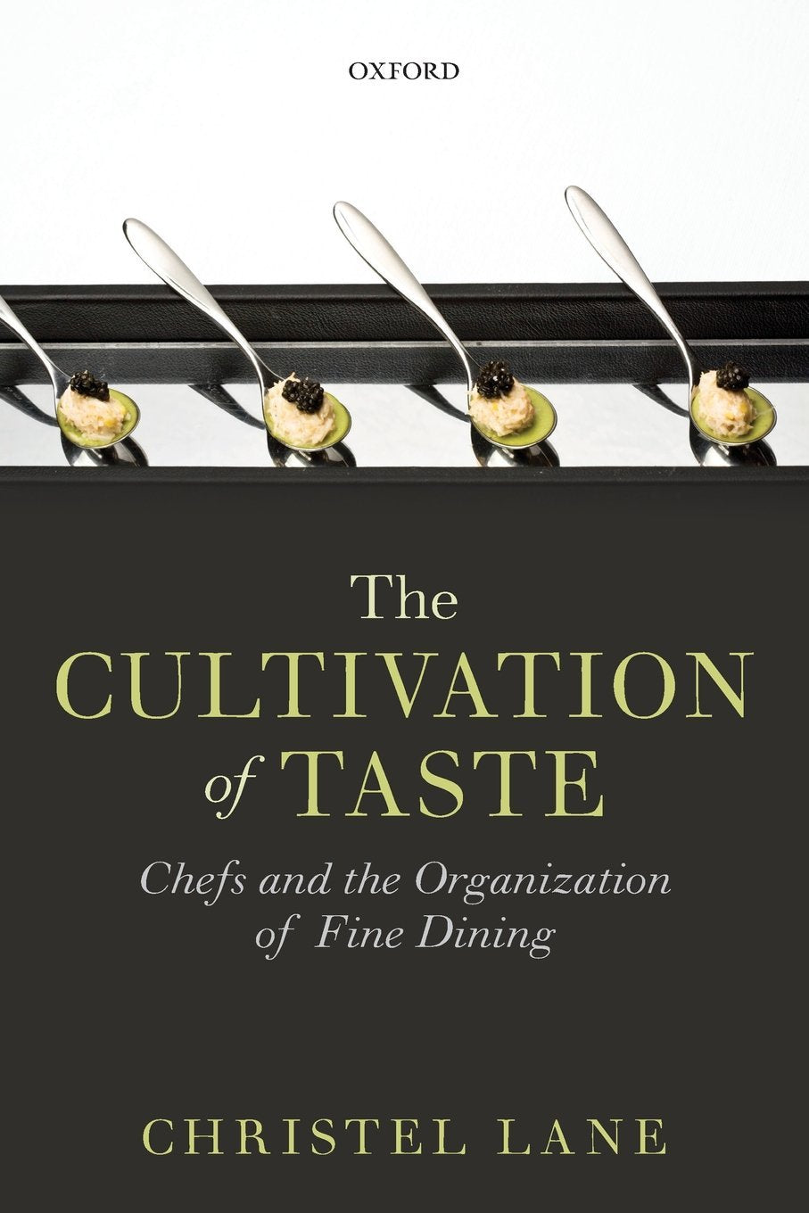 The Cultivation of Taste: Chefs and the Organization of Fine Dining Books