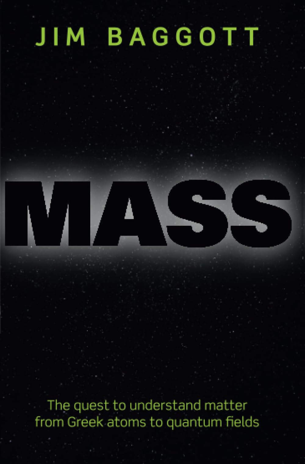 Mass: The quest to understand matter from Greek atoms to quantum fields Philosophy