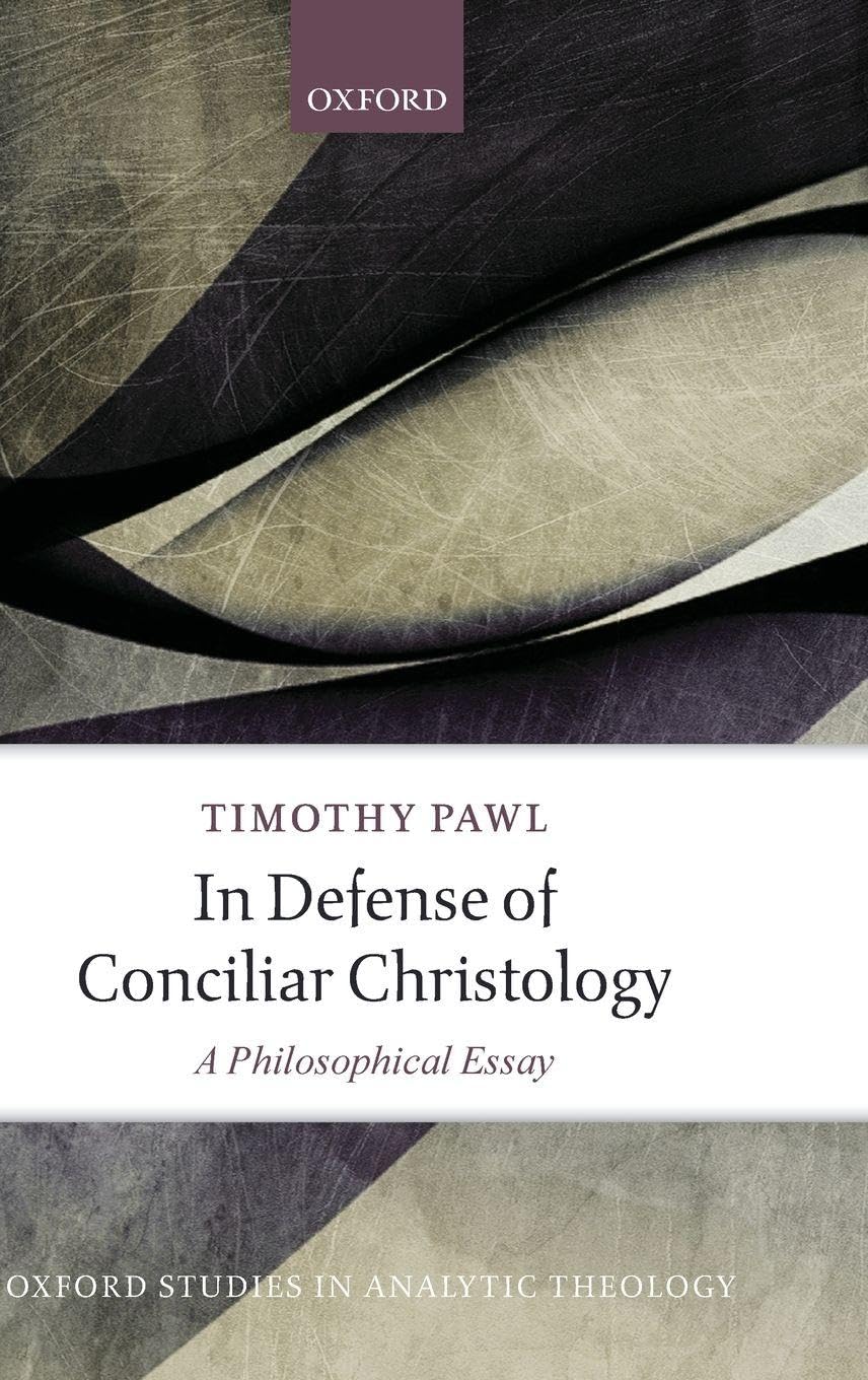 IN DEFENCE CONCILIAR CHRISTOLOGY OSAT C Philosophy