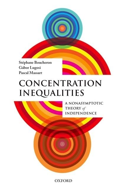 Concentration Inequalities: A Nonasymptotic Theory of Independence Computer Science