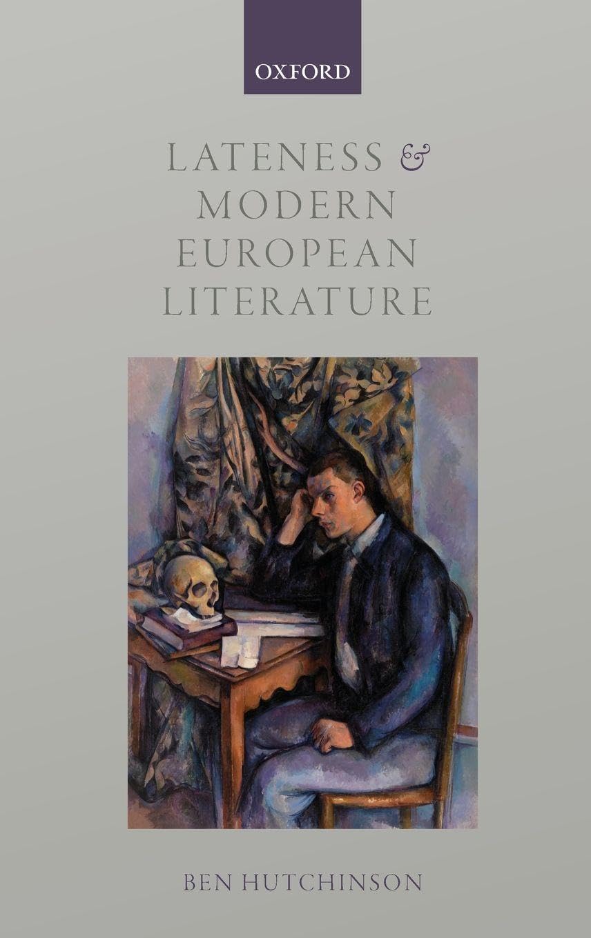 Lateness and Modern European Literature Contemporary literature