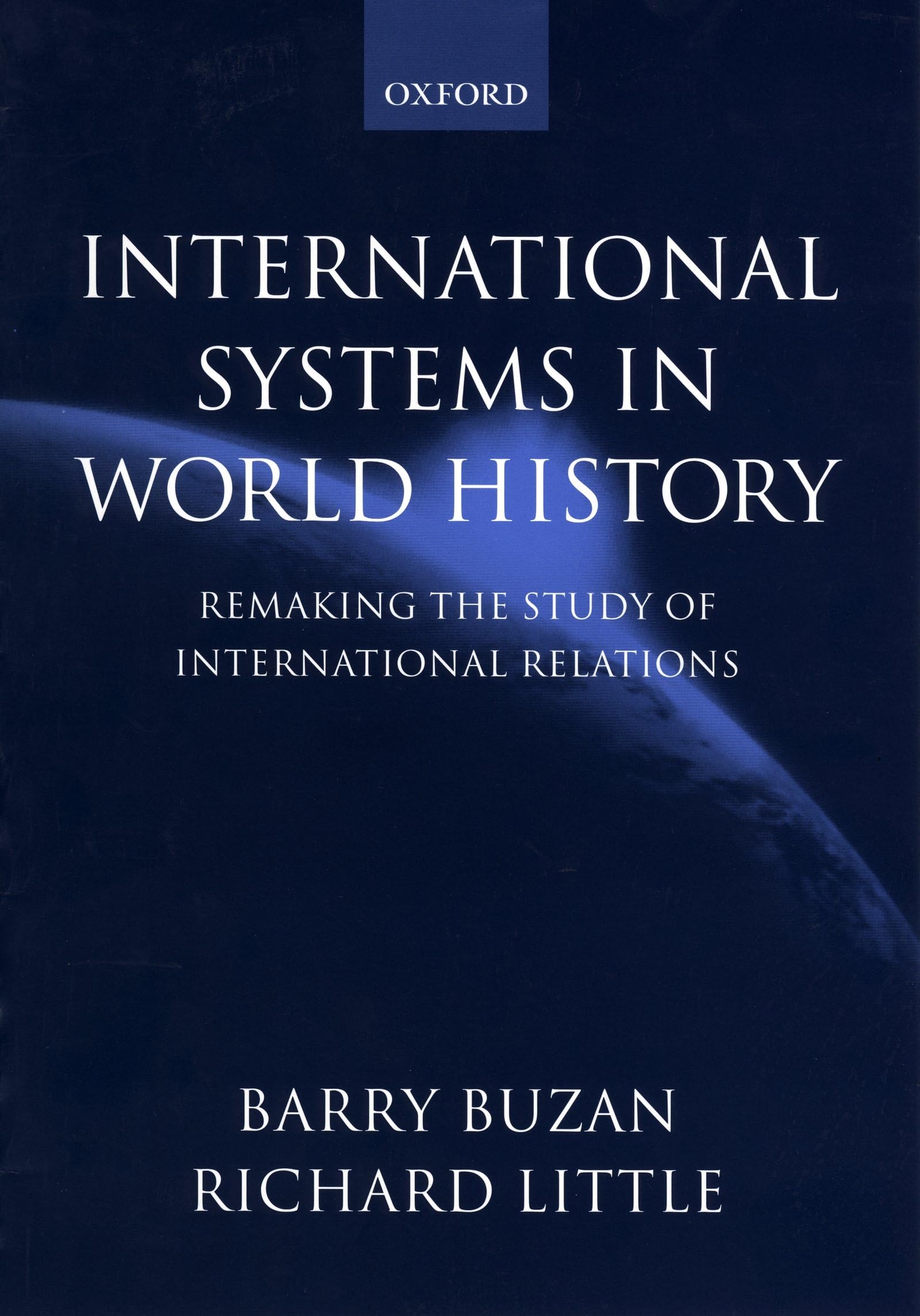 BUZAN:INTERNATIONAL SYSTEMS WORLD HISTORY PAPER: Remaking the Study of International Relations Law