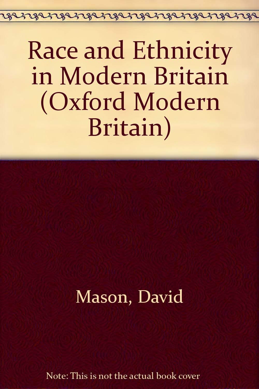 Race and Ethnicity in Modern Britain (Oxford Modern Britain) Books