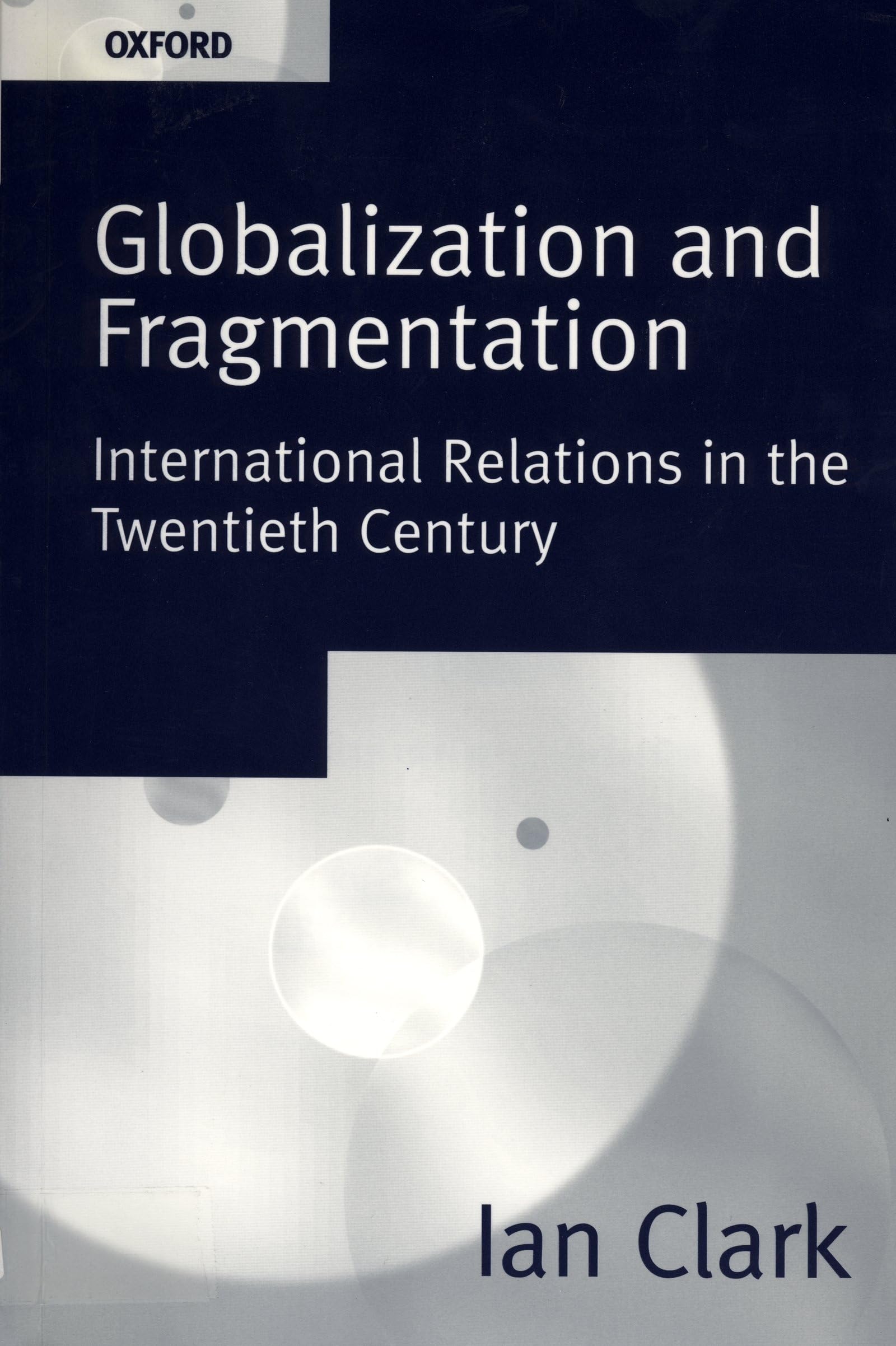 Globalization And Fragmentation: International Relations in the Twentieth Century Law