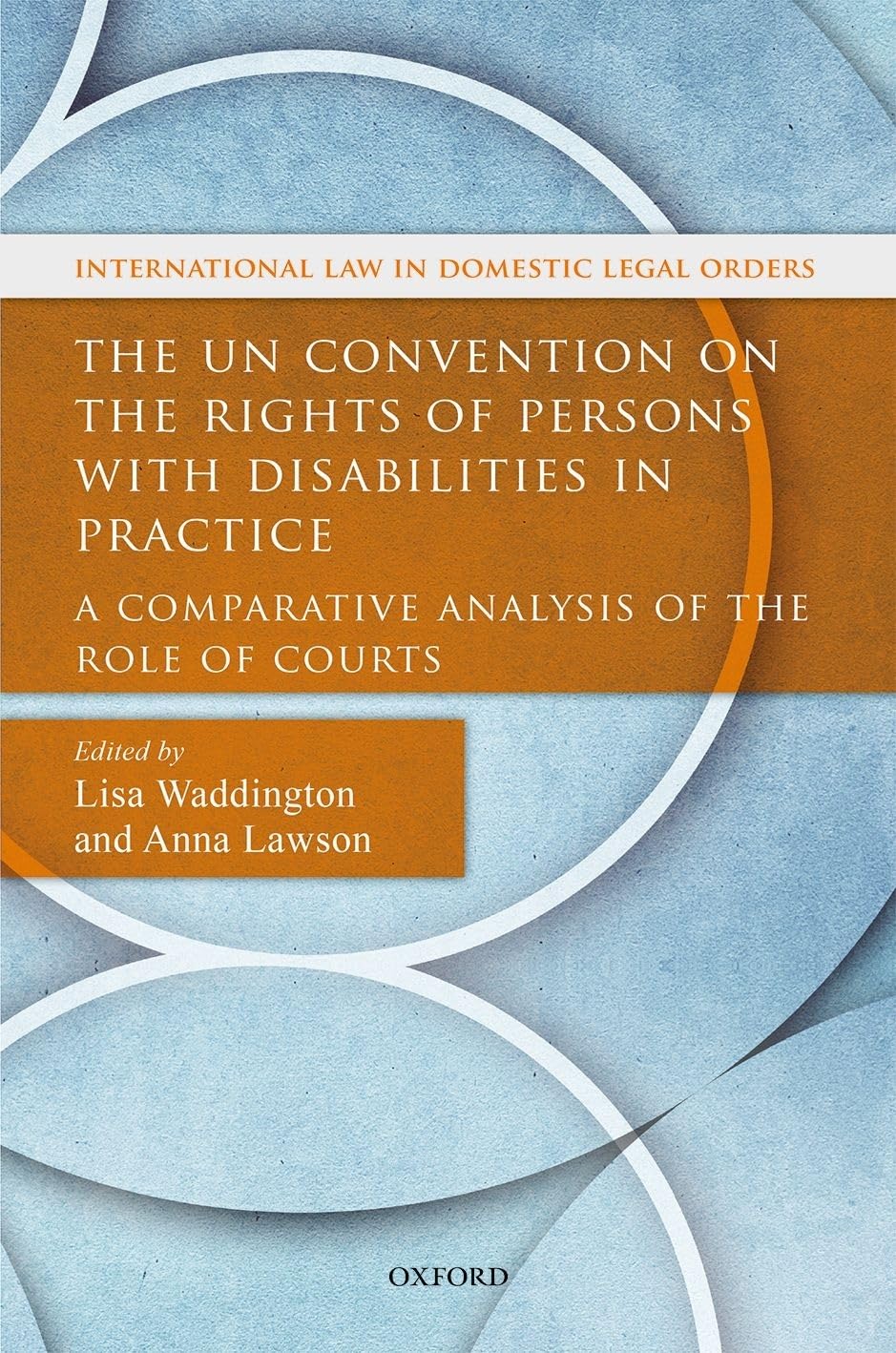 Un Convention on the Rights of Persons with Disabilities in Practice Law