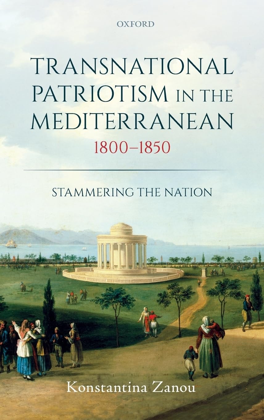 Transnational Patriotism in the Mediterranean, 1800-1850 Politics & History