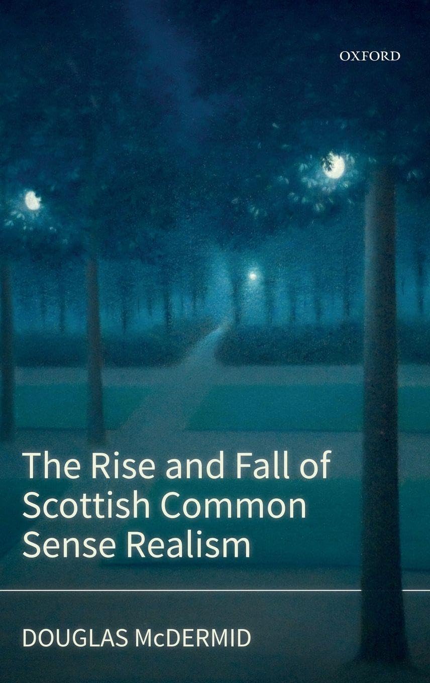 Rise and Fall of Scottish Common Sense Realism Philosophy