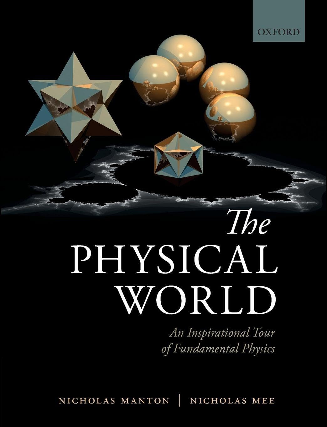 The Physical World: An Inspirational Tour Of Fundamental Physics book