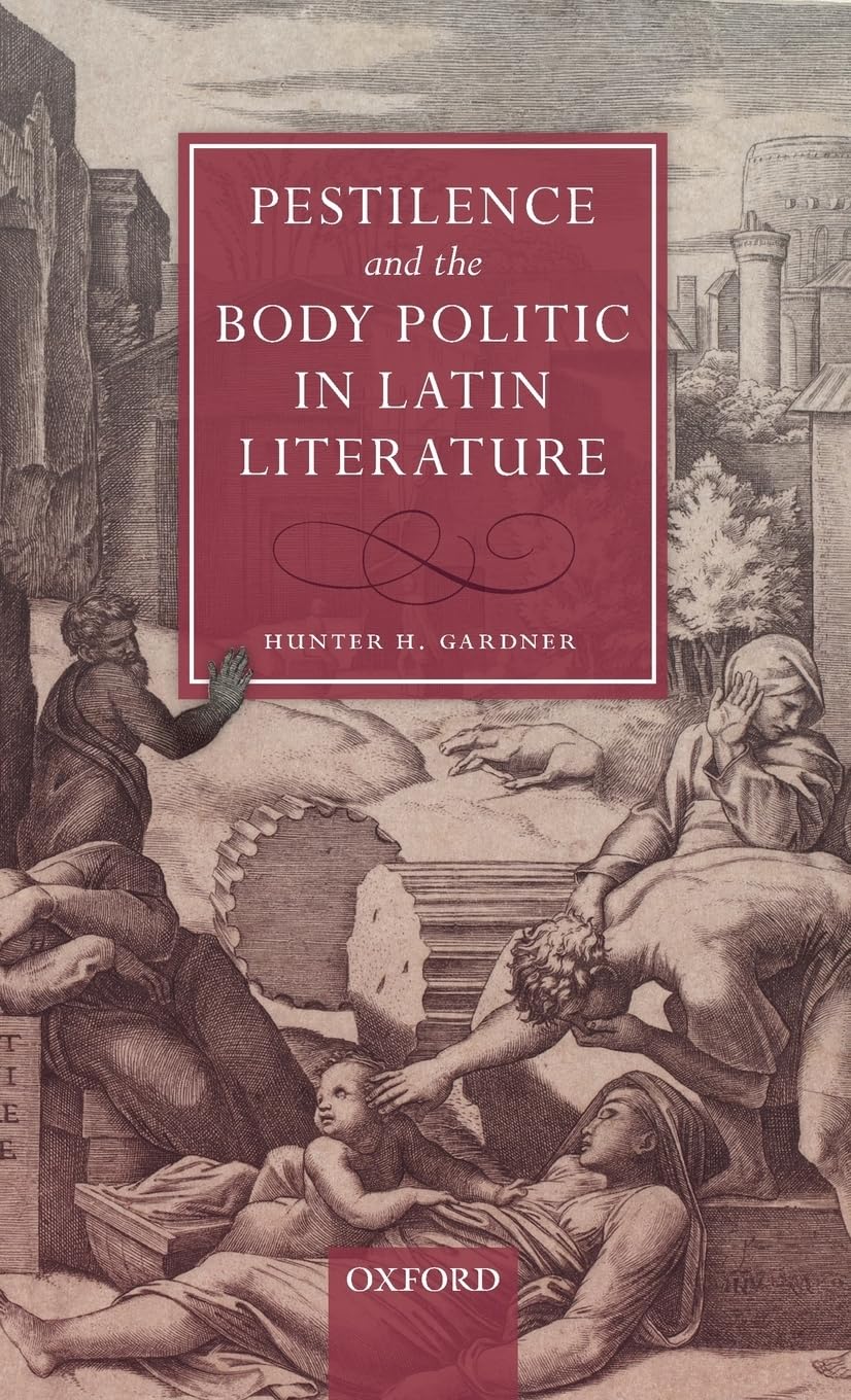 Pestilence and the Body Politic in Latin Literature Medicine