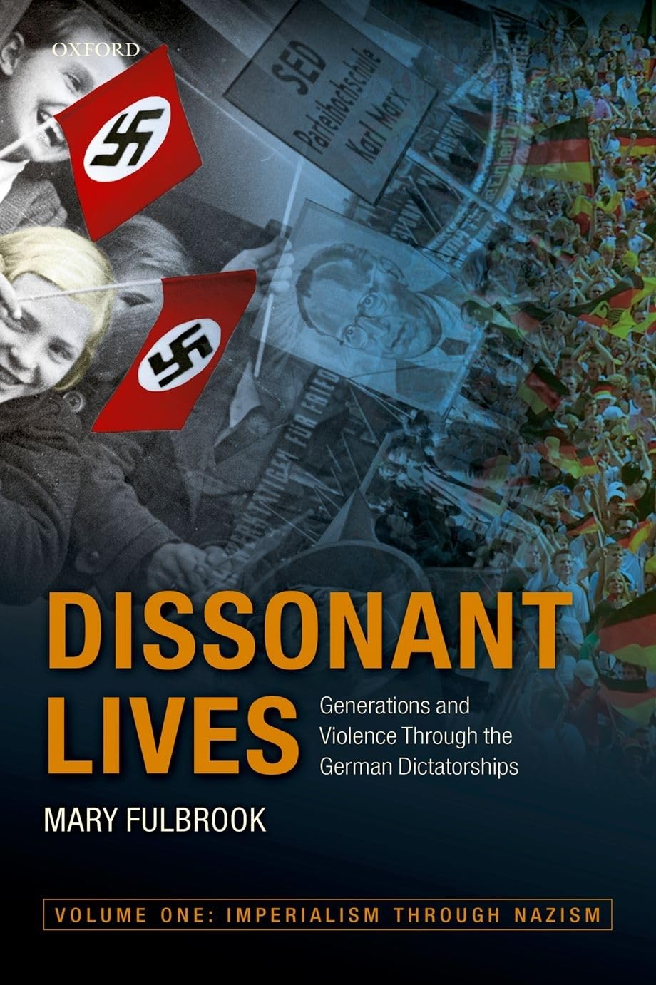 Dissonant Lives: Generations and Violence Through the German Dictatorships: Imperialism through Nazism (1) Social Sciences
