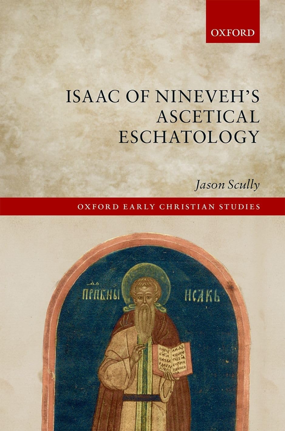 Isaac of Nineveh's Ascetical Eschatology Philosophy
