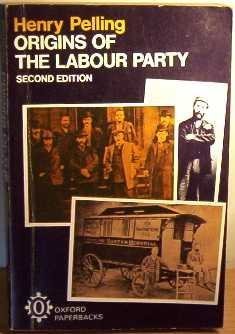 Origins of the Labour Party, 1880-1900 (Oxford Paperbacks) Politics & History
