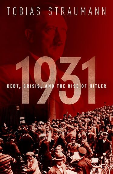 1931: Debt, Crisis, and the Rise of Hitler Business, Finance & Career