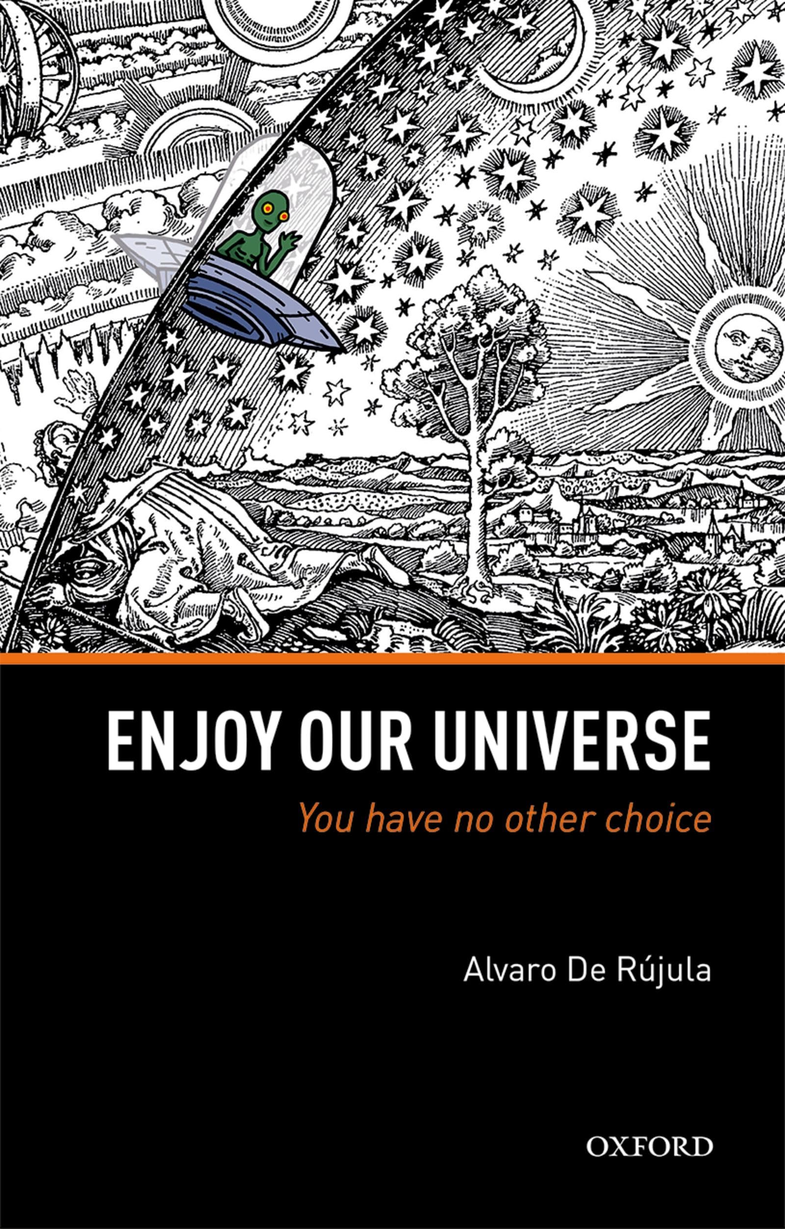 Enjoy Our Universe: You Have No Other Choice book