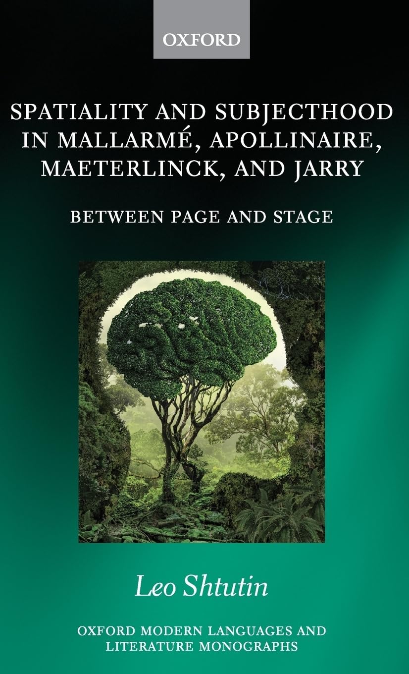 Spatiality and Subjecthood in Mallarme, Apollinaire, Maeterlinck, and Jarry Contemporary literature