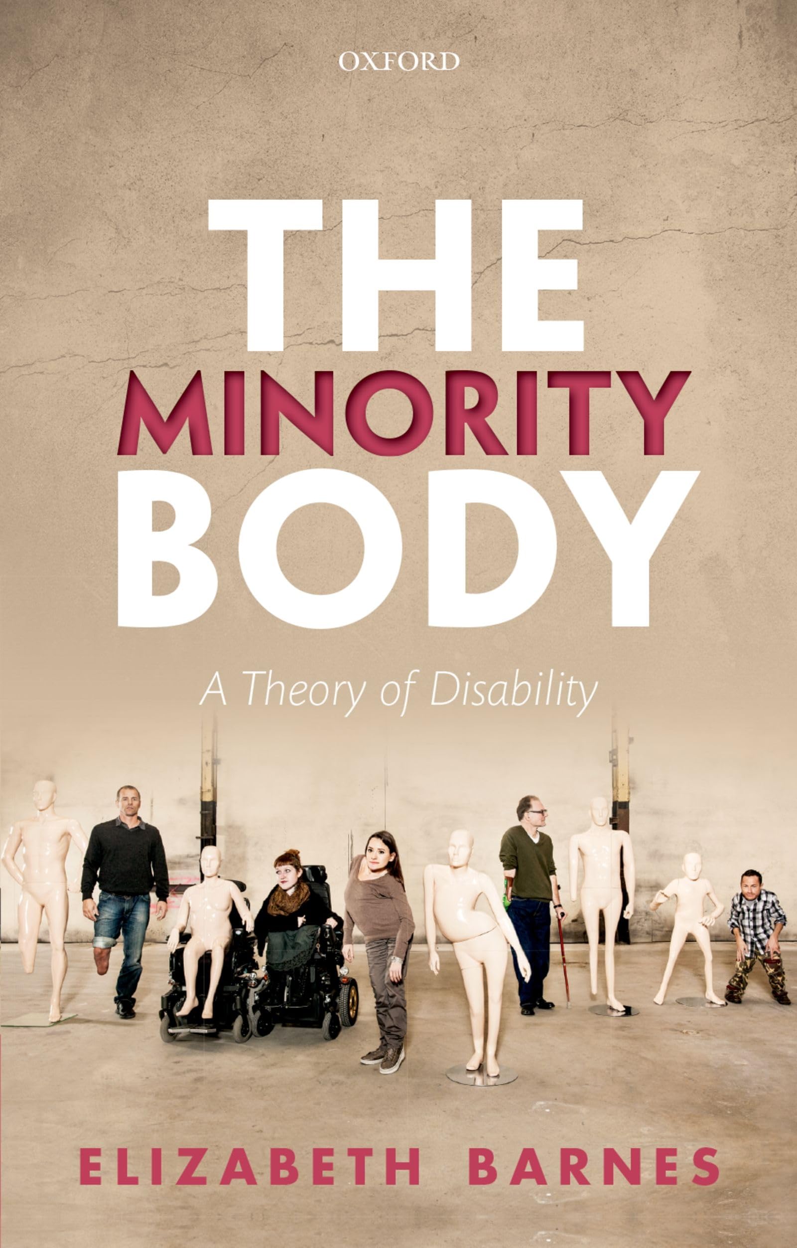 The Minority Body: A Theory of Disability (Studies in Feminist Philosophy) Philosophy