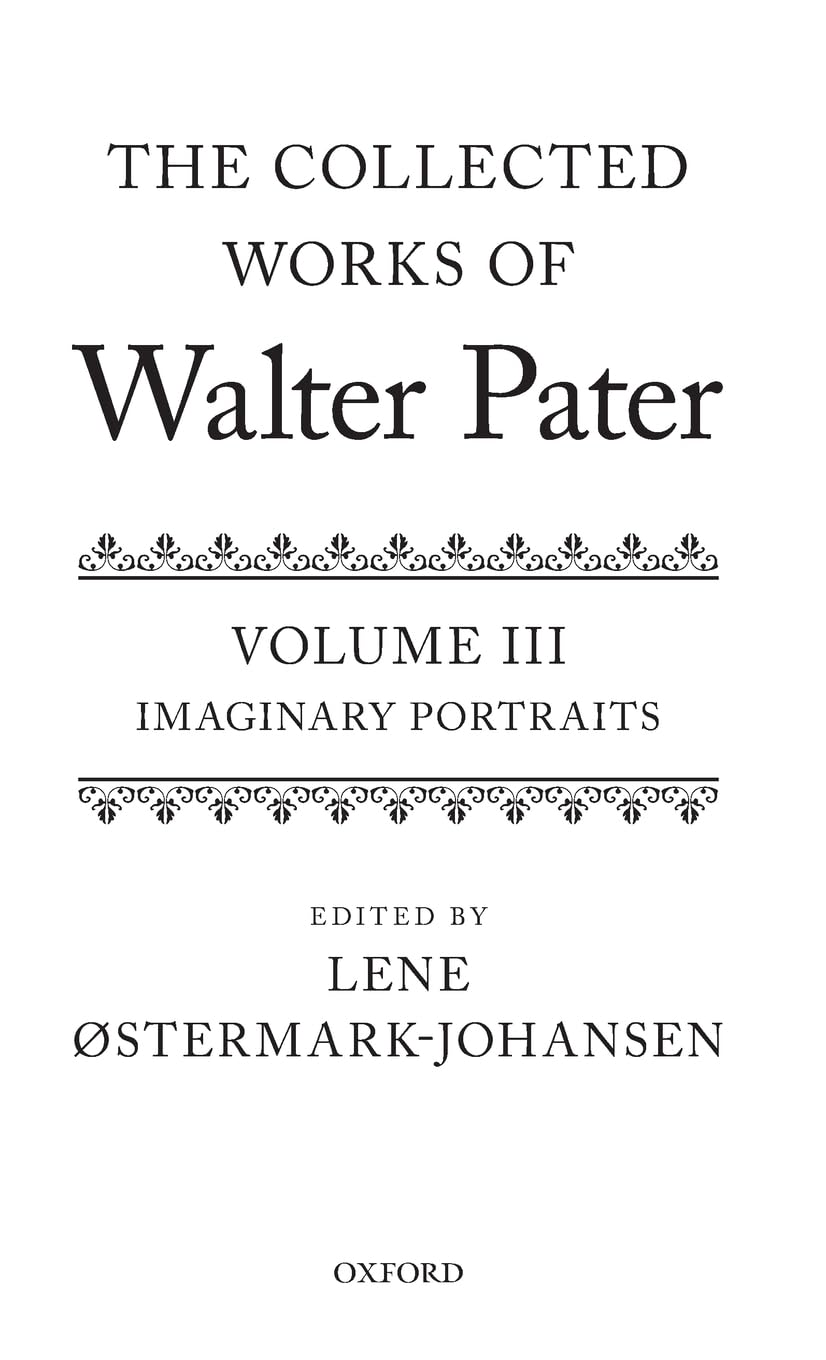 Collected Works of Walter Pater Imaginary Portraits Classics