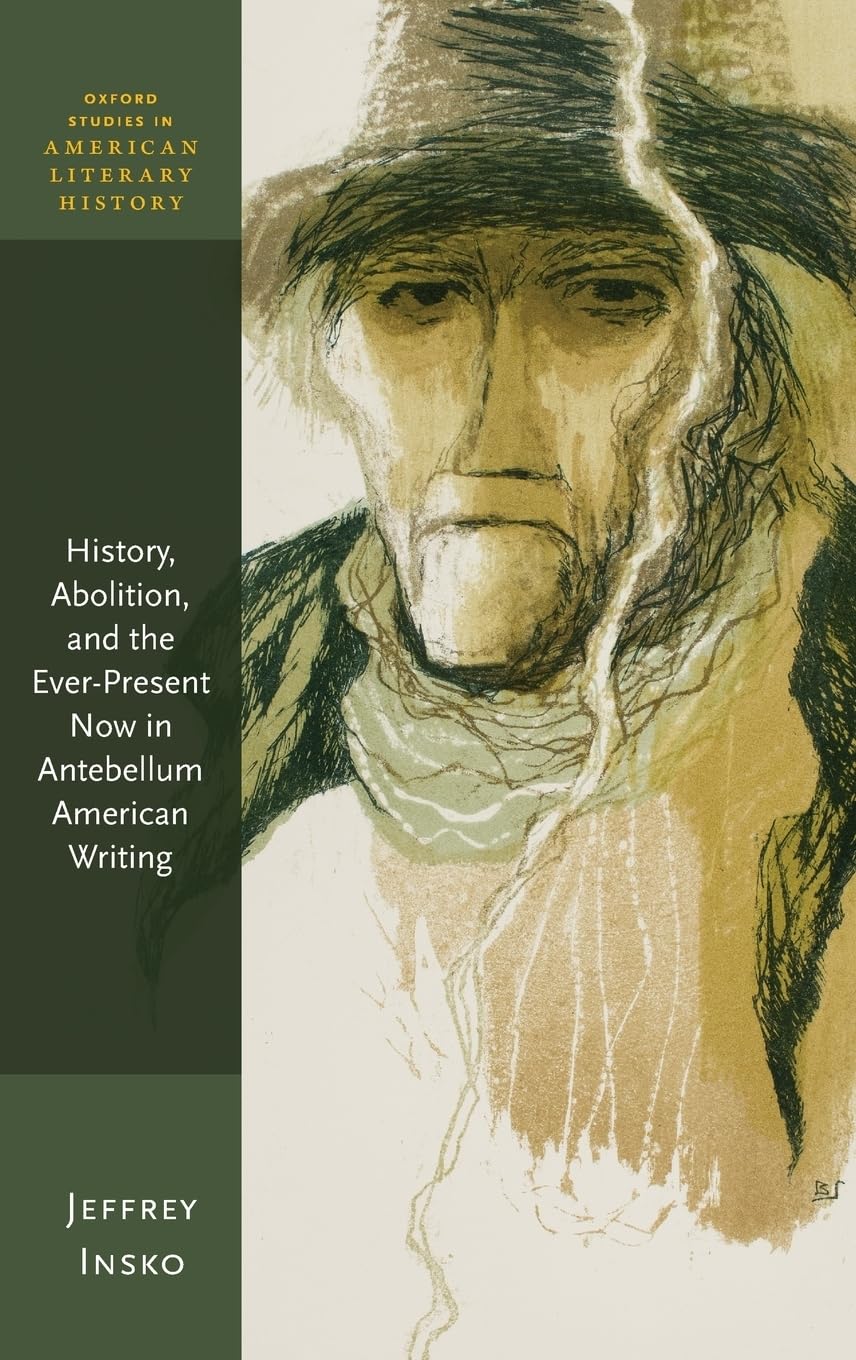 History, Abolition, and the Ever-Present Now in Antebellum American Writing Contemporary literature