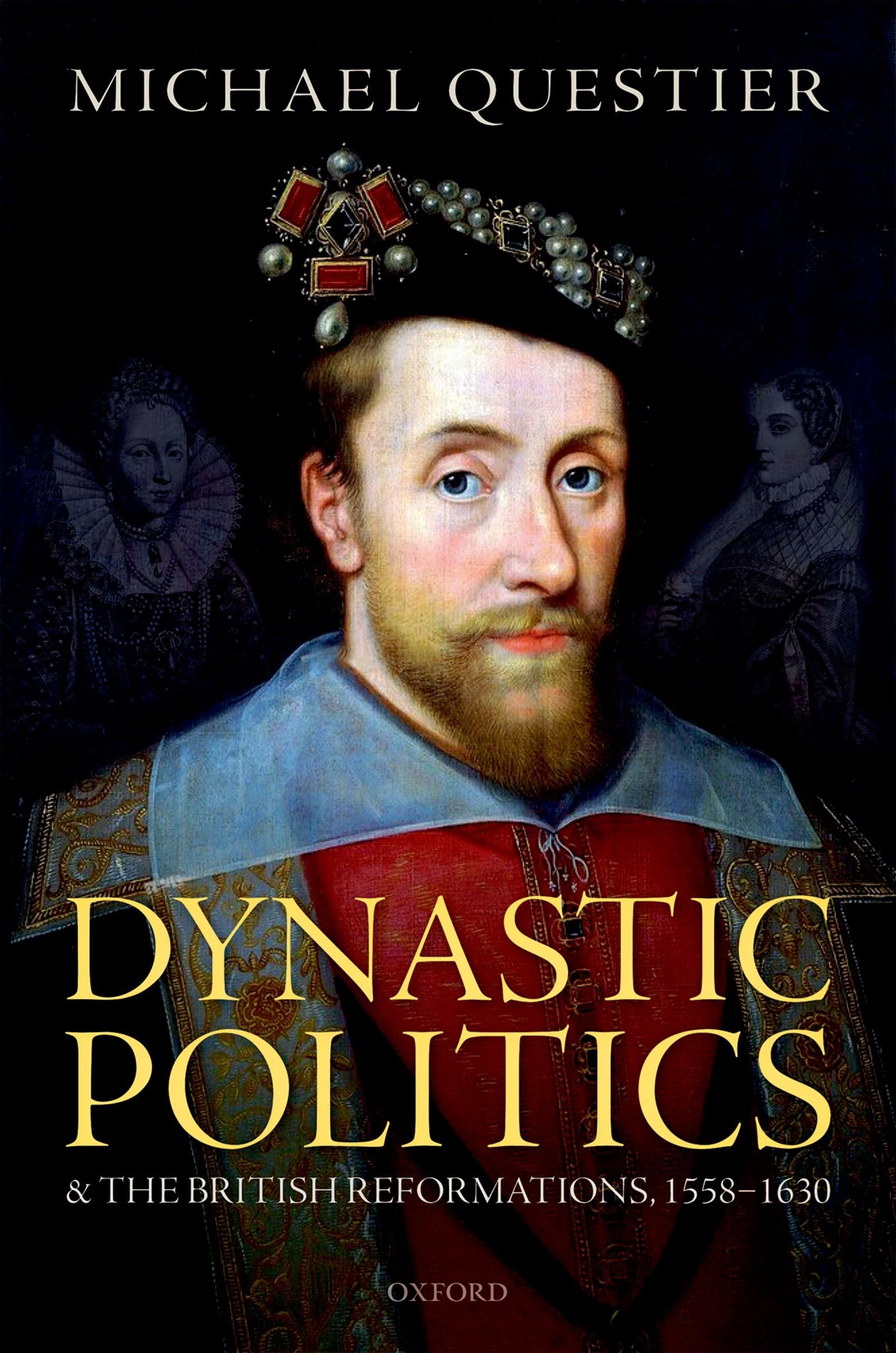 Dynastic Politics and the British Reformations, 1558-1630 Philosophy