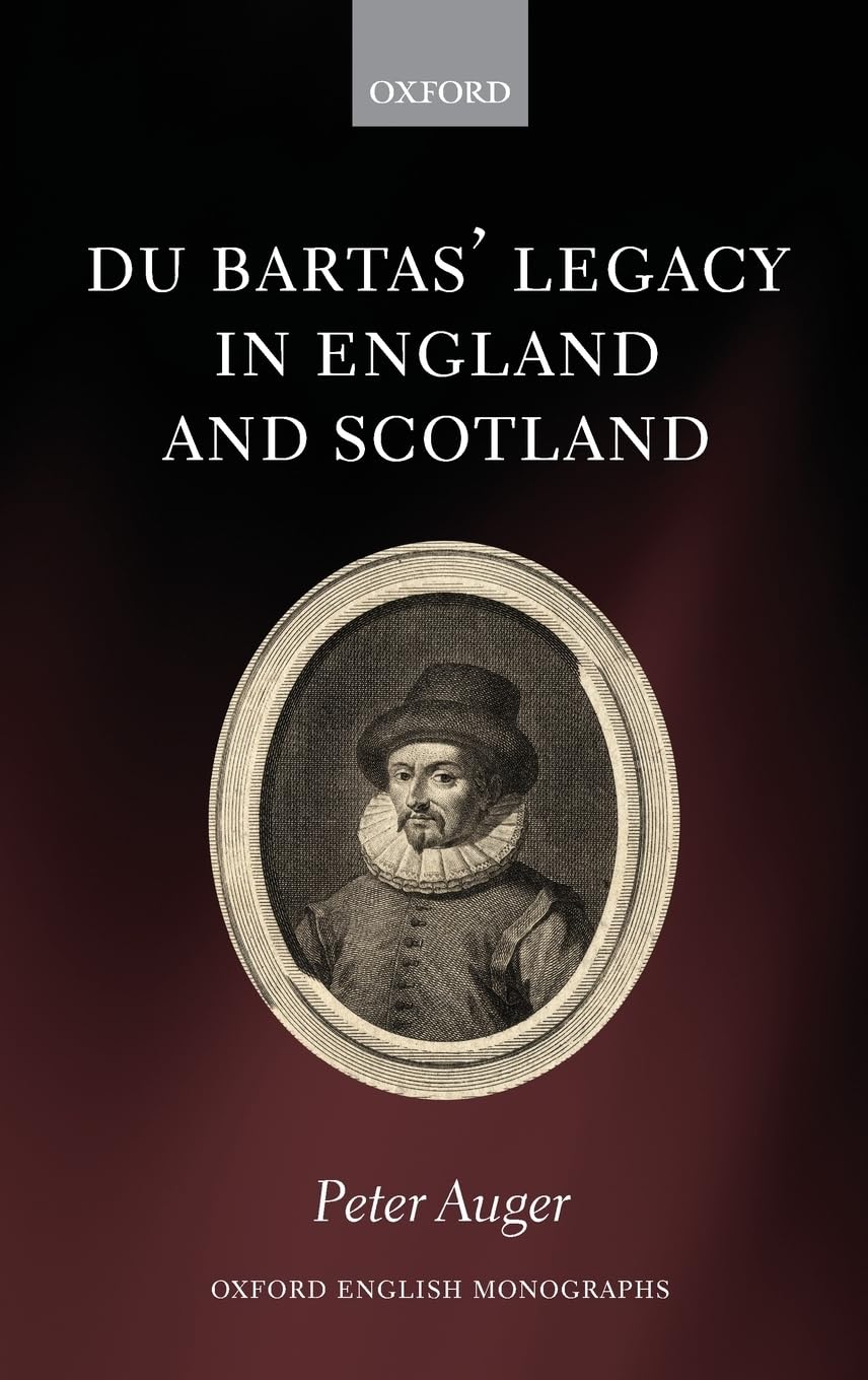 Du Bartas' Legacy in England and Scotland Poetry