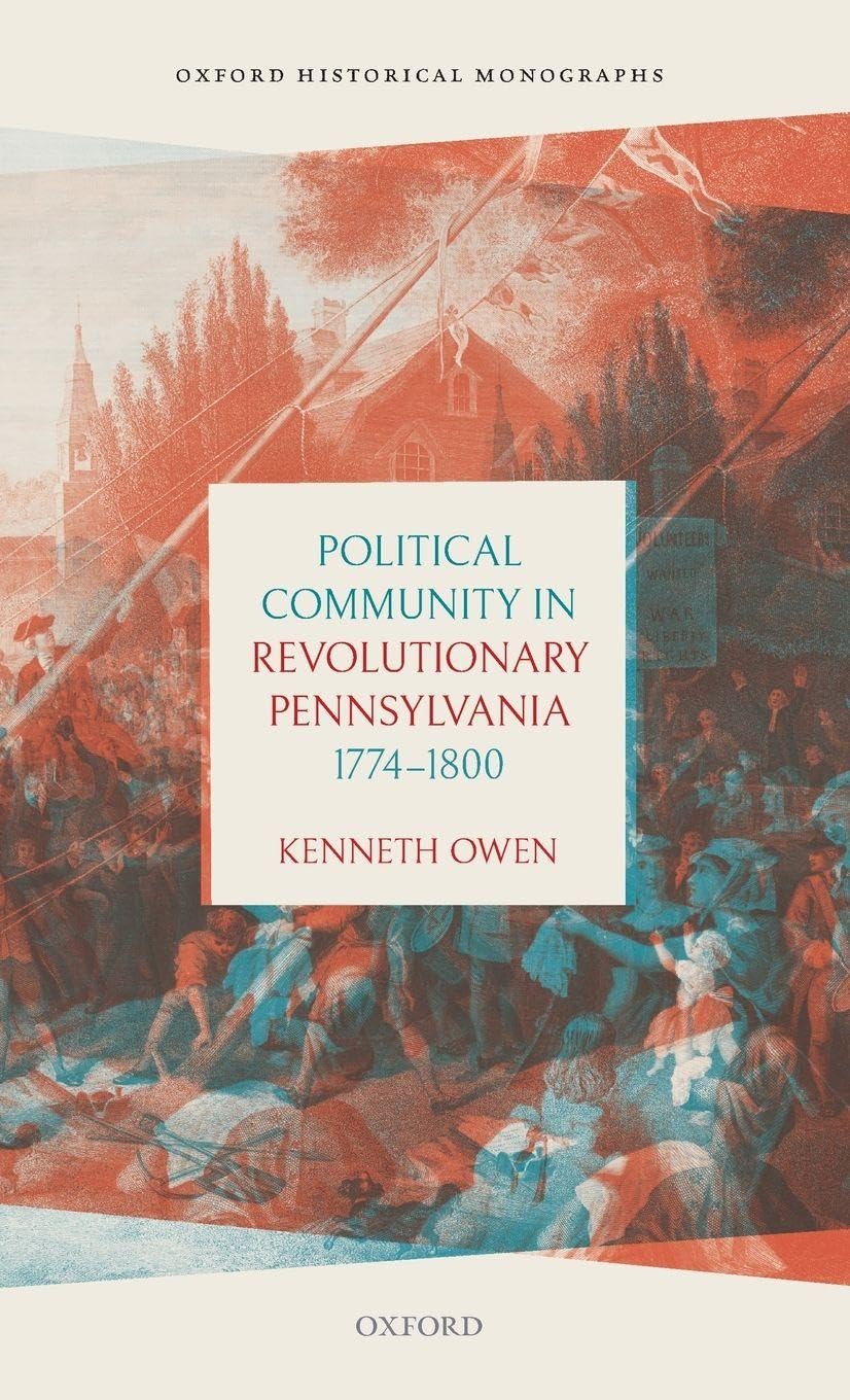 Political Community in Revolutionary Pennsylvania, 1774-1800 Politics & History