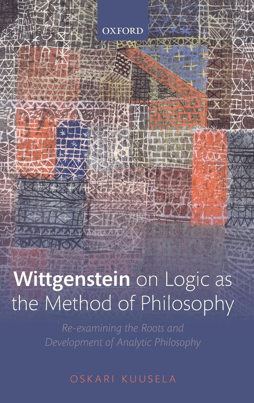 Wittgenstein on Logic As the Method of Philosophy: Re-examining the Roots and Development of Analytic Philosophy book