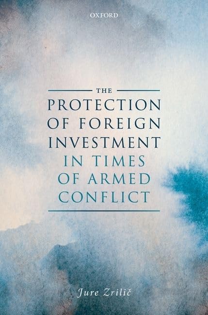 Protection of Foreign Investment in Times of Armed Conflict Law