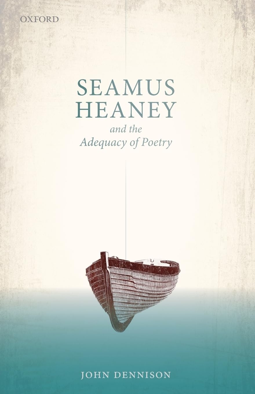 Seamus Heaney and the Adequacy of Poetry Poetry