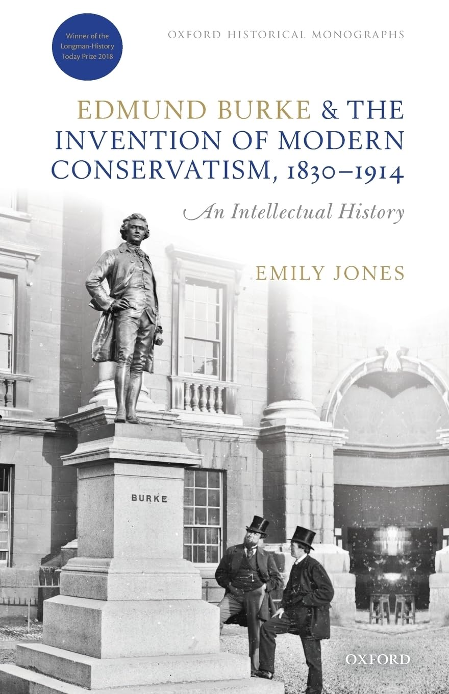 Edmund Burke and the Invention of Modern Conservatism, 1830-1914 Social Sciences