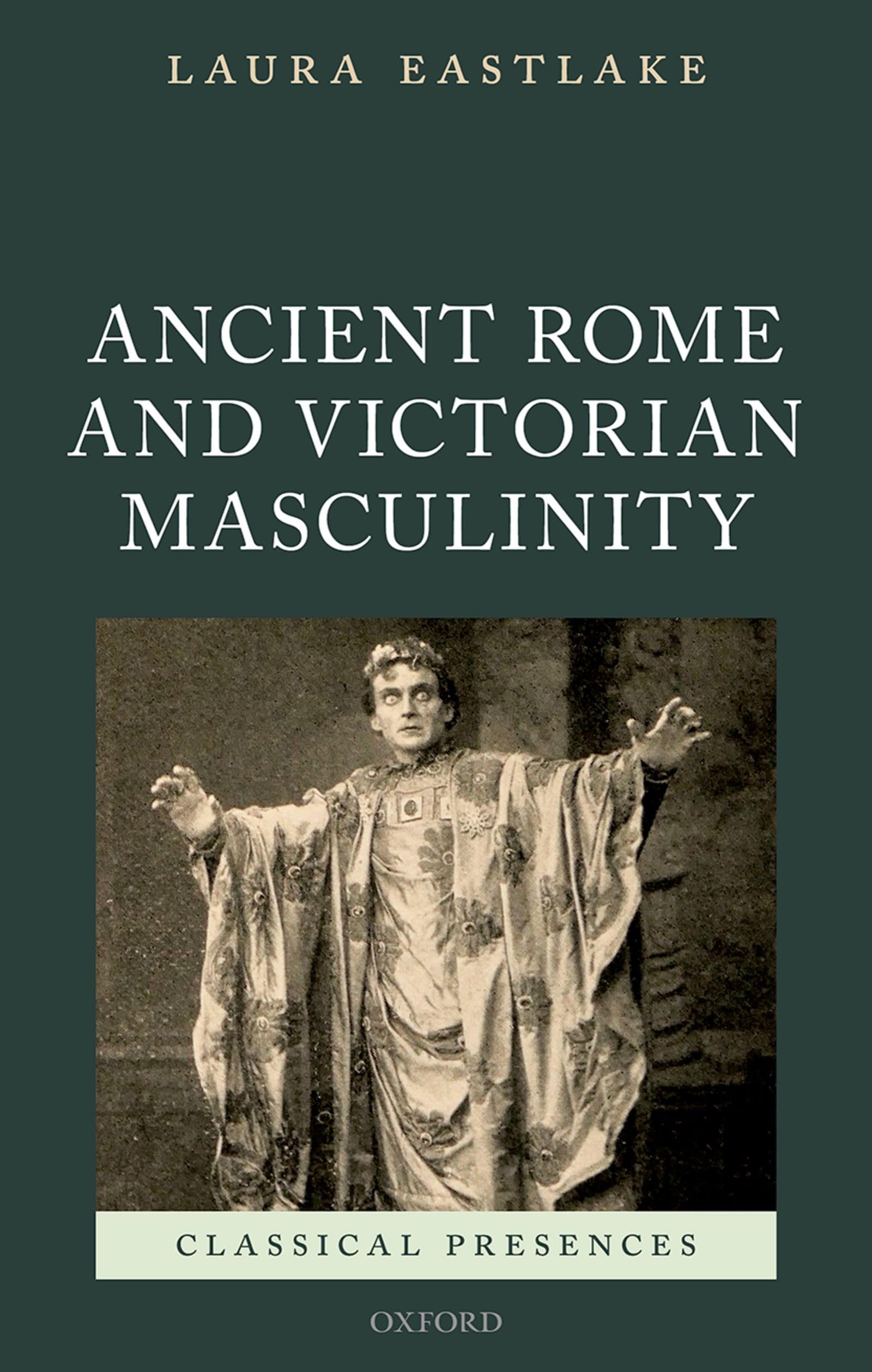 Masculinity and Ancient Rome in the Victorian Cultural Imagination Books