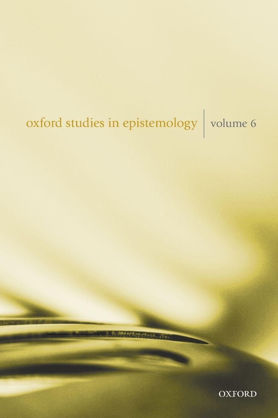 Oxford Studies in Epistemology Volume 6 Philosophy