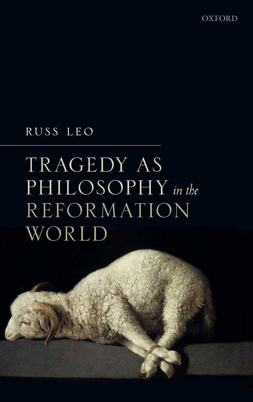 Tragedy as Philosophy in the Reformation World Philosophy