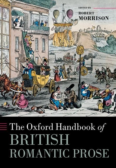 The Oxford Handbook of British Romantic Prose Essays & Short Stories