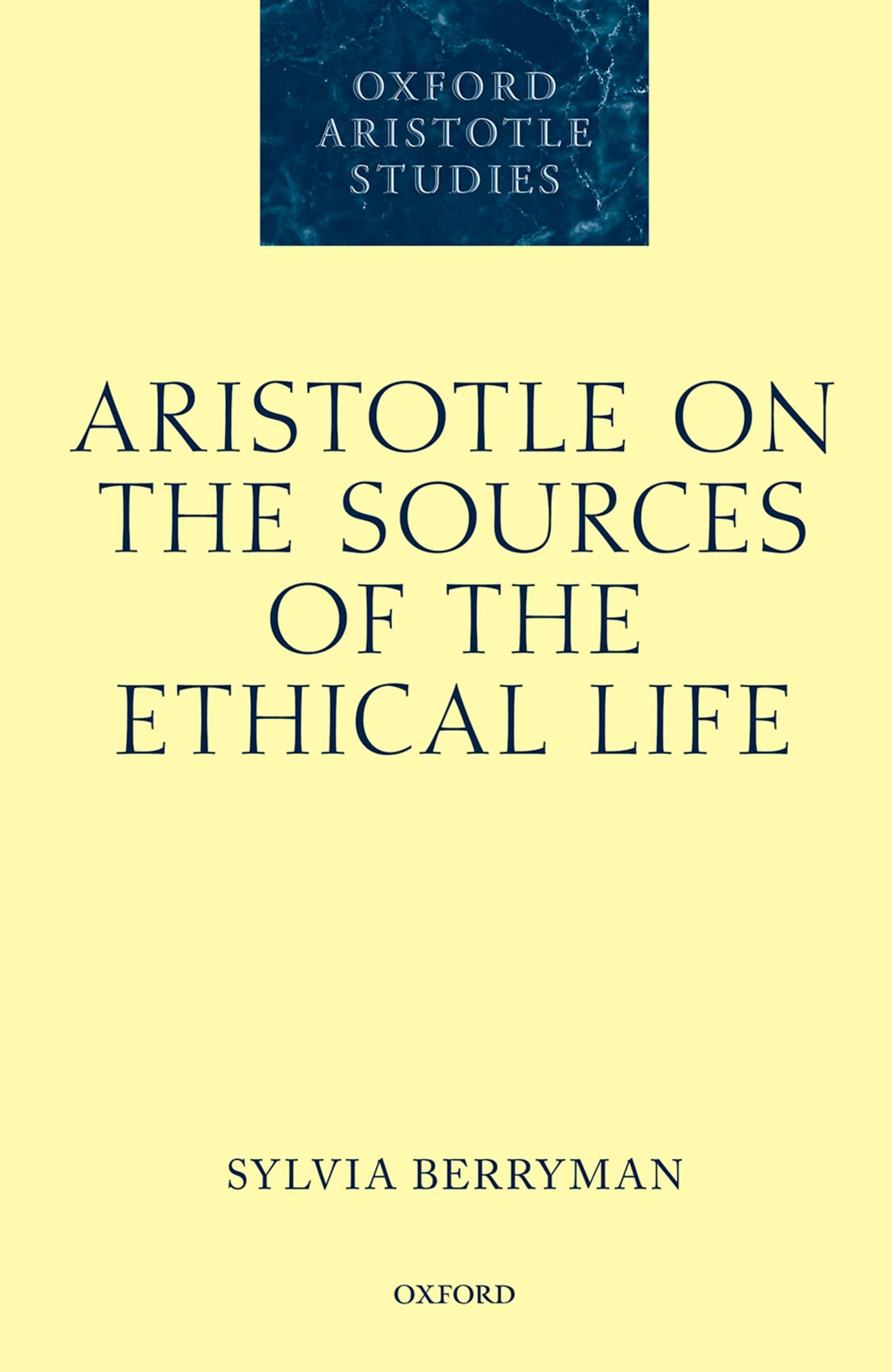 Aristotle on the Sources of the Ethical Life Philosophy