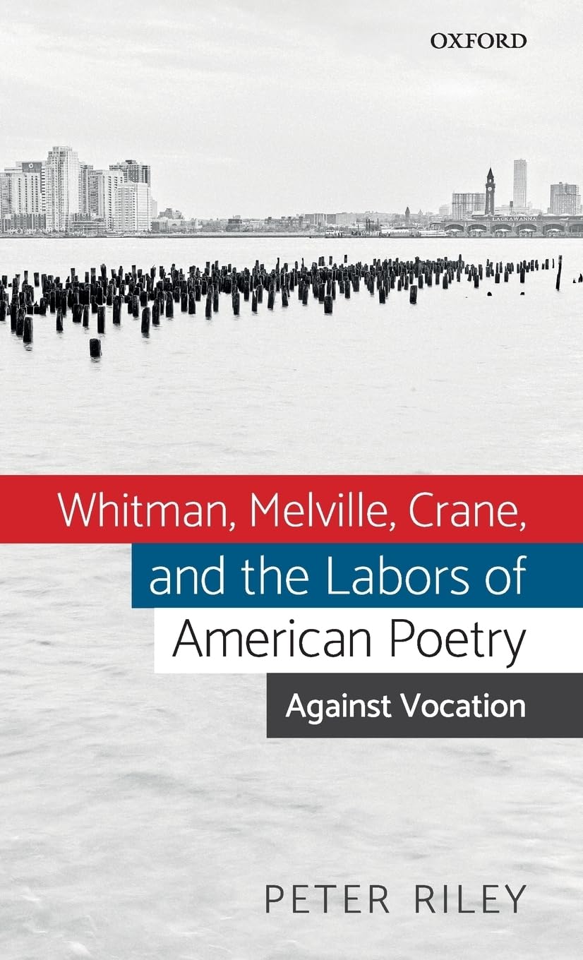 Whitman, Melville, Crane, and the Labors of American Poetry Contemporary literature