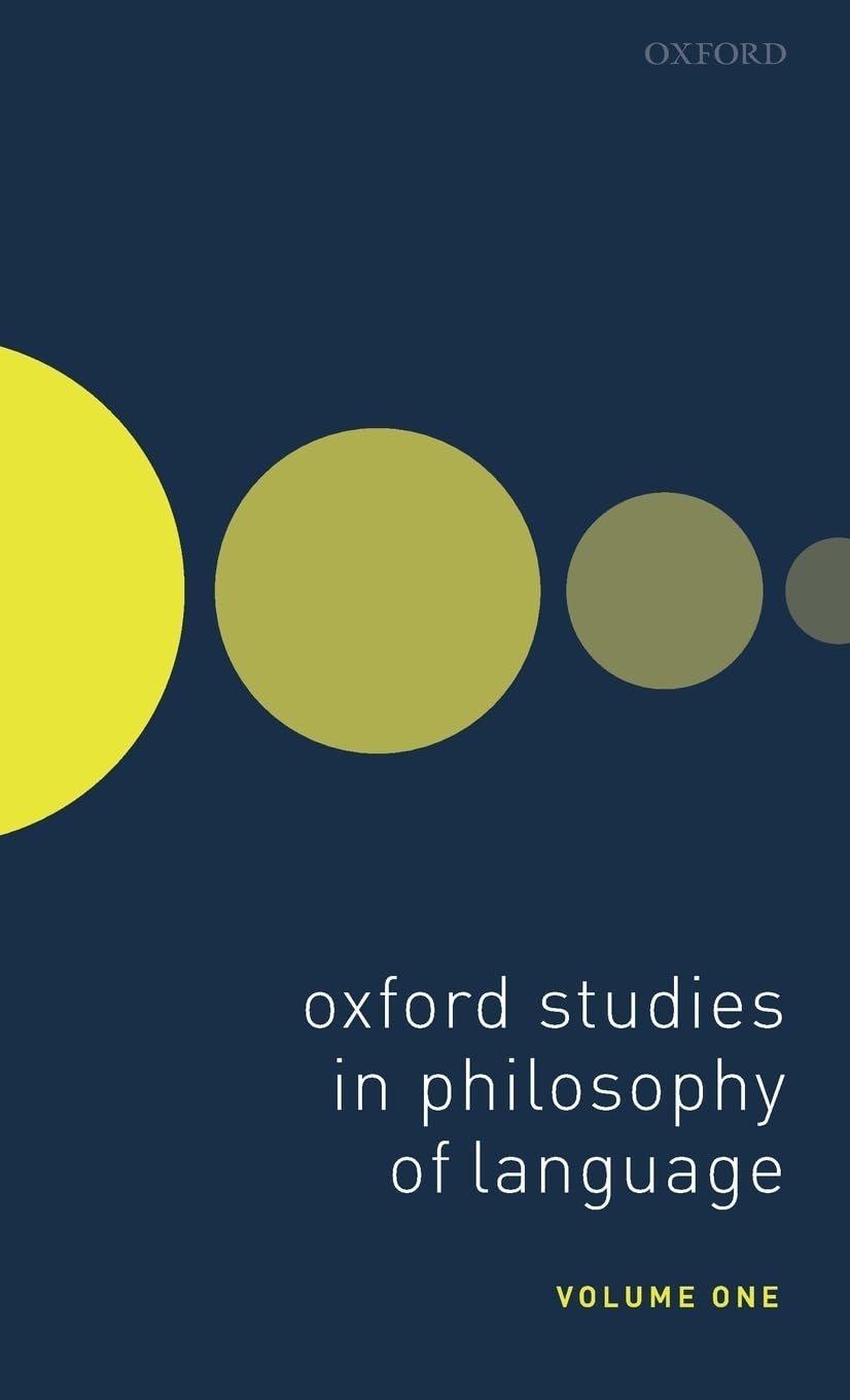 Oxford Studies in Philosophy of Language Volume 1 Philosophy